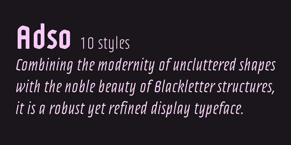 Adso is the first result from Bernard’s research into the possibilities of reintroducing Gothic scripts to the contemporary world.