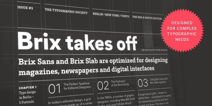 Combined with Brix Slab, high and complex typographical challenges can be solved.