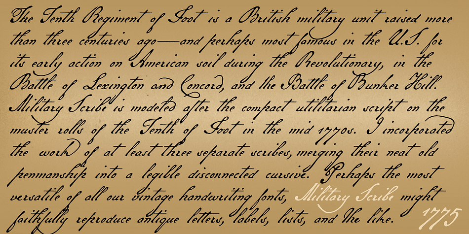 Perhaps the most versatile of all our vintage handwriting fonts, Military Scribe might faithfully reproduce antique letters, labels, lists, or just about any document of the period.