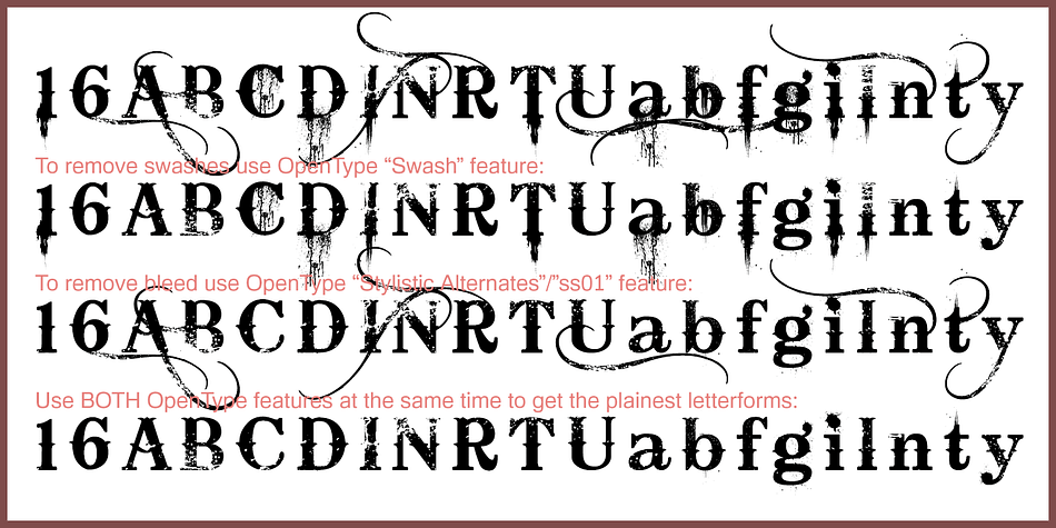 With this Pro version you have the possibility to tone it down a bit - I have made alternate letters without swashes (use the OpenType "Swash" feature to remove them) and without so much bleed (use the OpenType "Stylistic Alternates"/"ss01" feature).