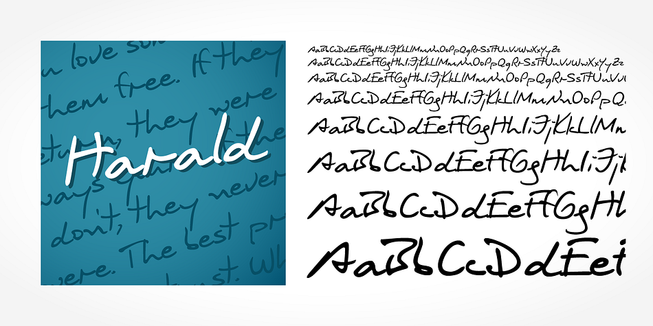 Harald Handwriting is a beautiful typeface that mimics true handwriting closely.
