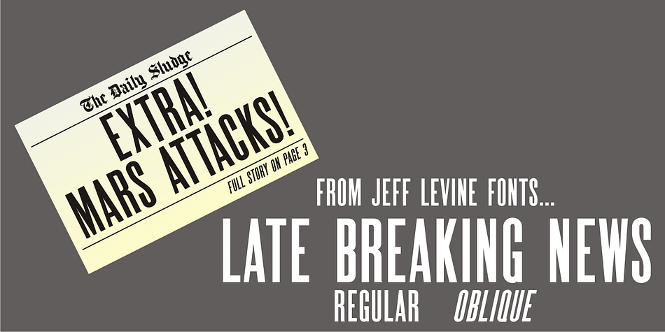 Re-drawn from a screen capture of a vintage newspaper front page, Late Breaking News JNL is a traditional sans serif that
