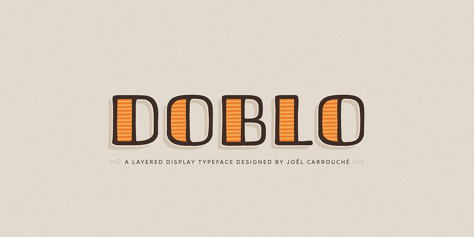 Doblo is a colorful and slightly retro layered type family designed by Joël Carrouché.