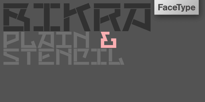 Bikra Plain and Bikra Stencil are tough and curve-less fonts Ð fine for t-shirts, logos and magazines.