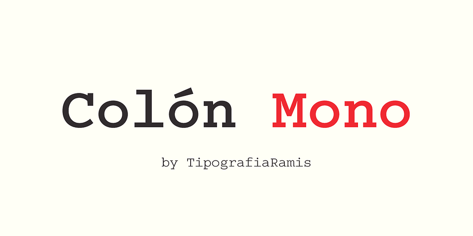 Colón Mono is a monospaced slab serif type family of eight styles.