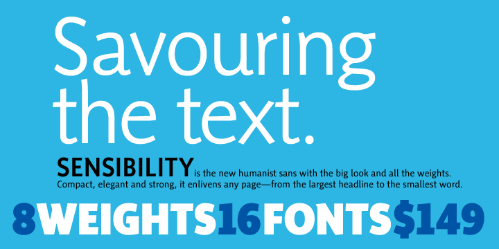 Humanist sans serif with a "big" look and lots of weights.