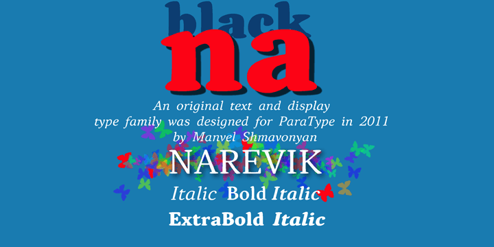 Typeface family Narevik consists of 7 styles -- 4 uprights (including black) and 3 italics.