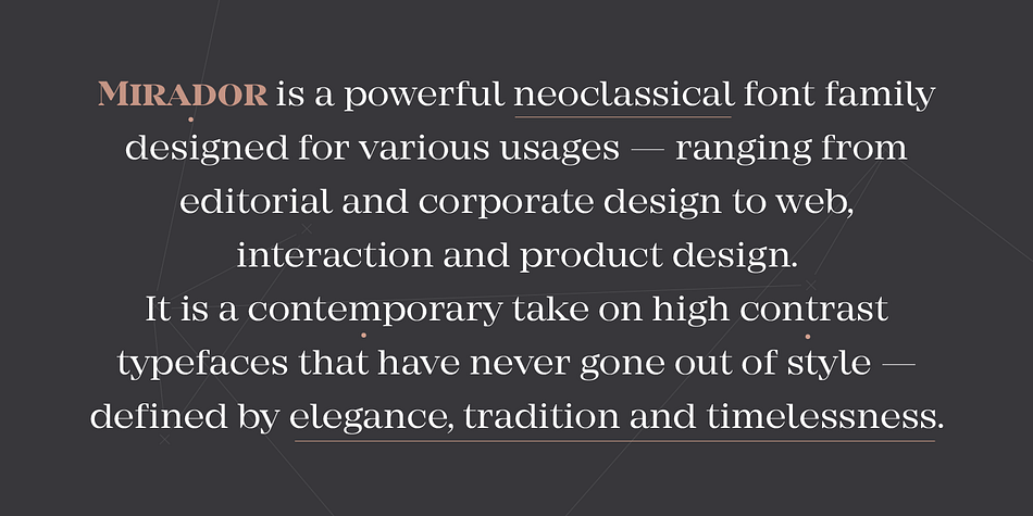 It is a contemporary take on high contrast typefaces that have never gone out of style — defined by elegance, tradition and timelessness.