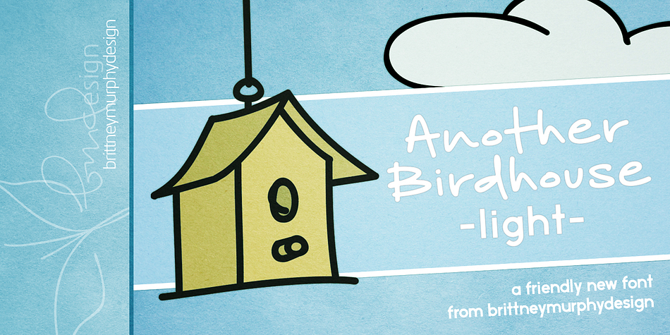 Displaying the beauty and characteristics of the Another Birdhouse font family.