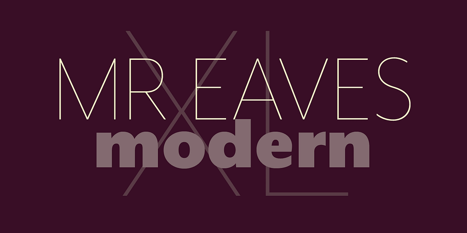 Displaying the beauty and characteristics of the Mr Eaves XL Modern font family.