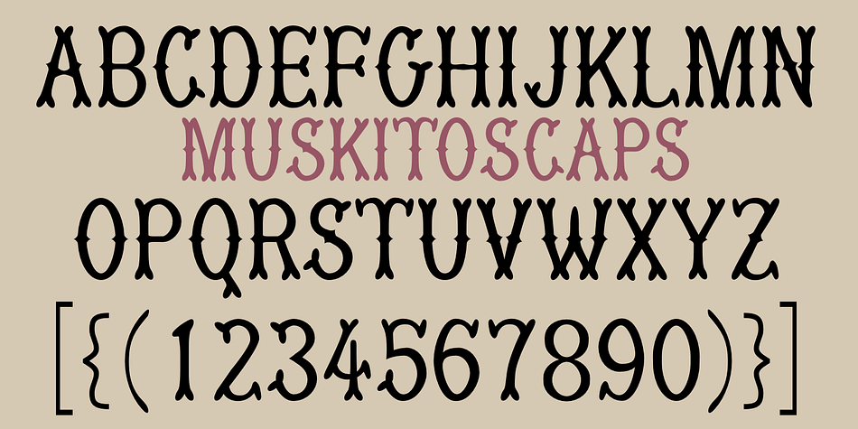 MuskitoCaps is a Tuscan (split-serif) font that is rather narrow and a bit awkward.