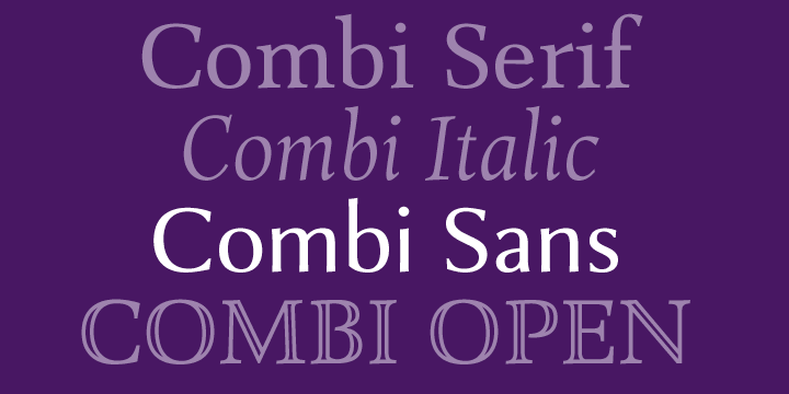 The Combi collection of faces includes Serif, Serif Oblique, Sans, Sans Oblique, a true Italic and a set of Openface capitals.