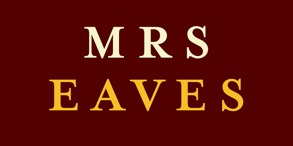 This typeface is named after Sarah Eaves, the woman who became John Baskerville’s wife.