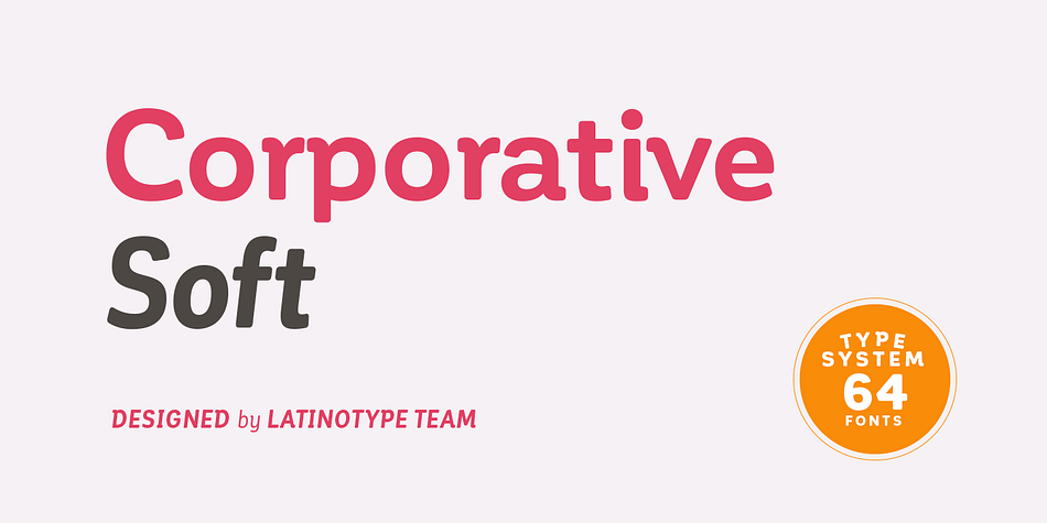 Corporative Soft is the slightly rounded-edged version of Corporative.