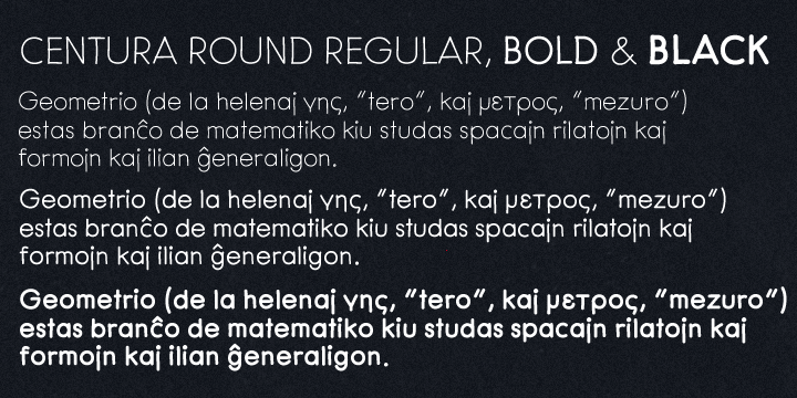 Displaying the beauty and characteristics of the Centura Round font family.