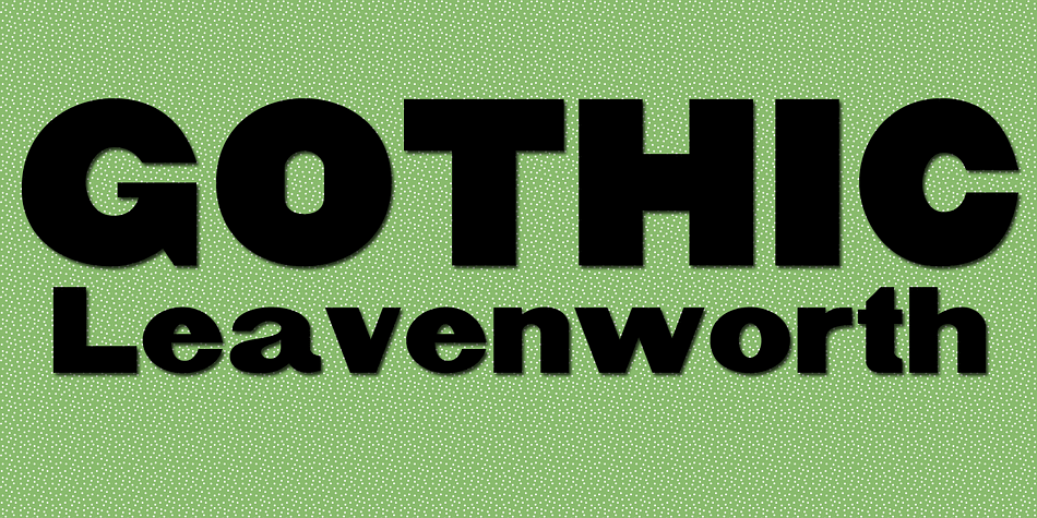 Displaying the beauty and characteristics of the Gothic Leavenworth font family.