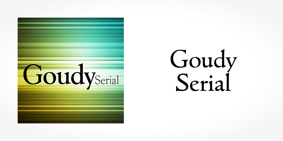 Displaying the beauty and characteristics of the Goudy Serial font family.