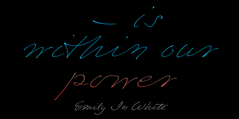 Displaying the beauty and characteristics of the Emily In White font family.