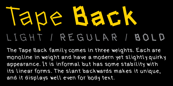 The Tape Back family comes in three weights.