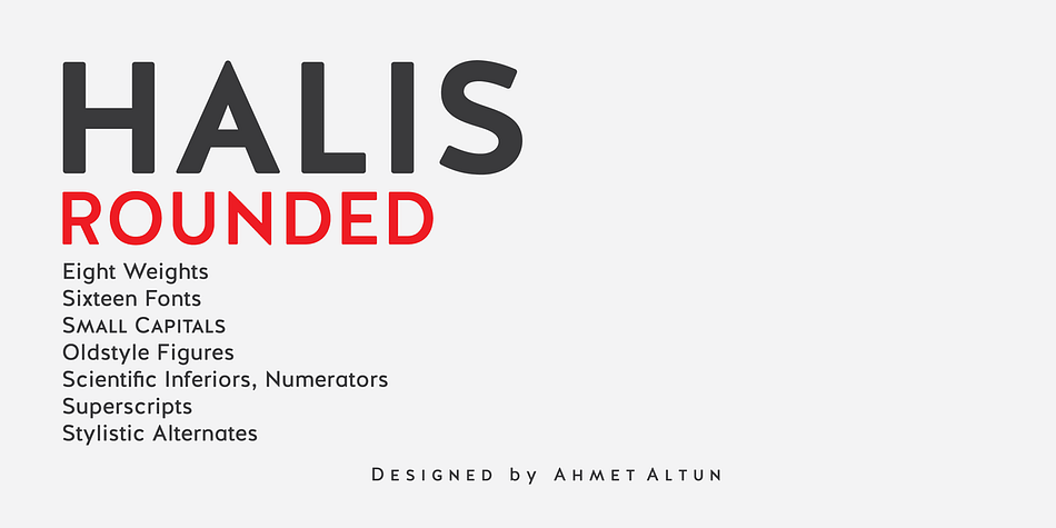 The Halis Rounded Font Family from Ahmet Altun comes in eight weights.
