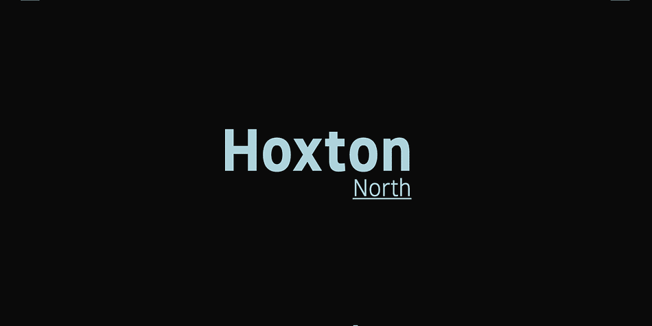 Hoxton North came out of the concept to create something distinctly British, drawing on modernist influences such as Edward Johnston