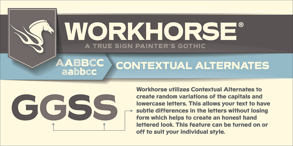 With the power of Open type, Workhorse utilizes Contextual Alternates to create random variations of the capitals and lowercase letters.