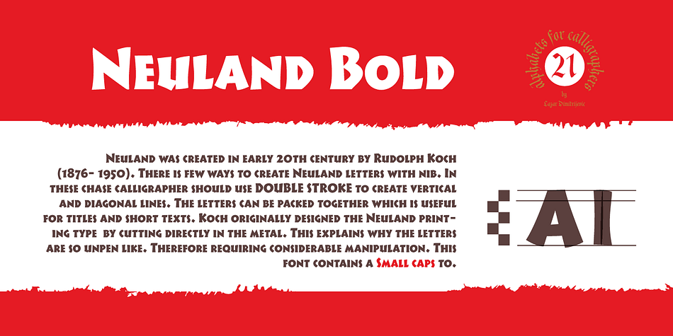 Calligrapher Neuland Bold is one of the calligraphic group of fonts called “21 alphabets for Calligraphers“.
