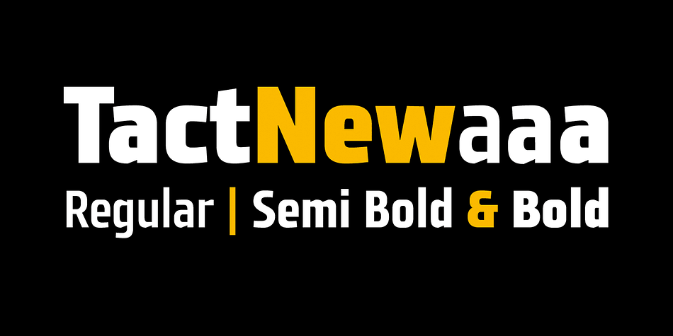 The Tact New family is a geometric sans serif font.