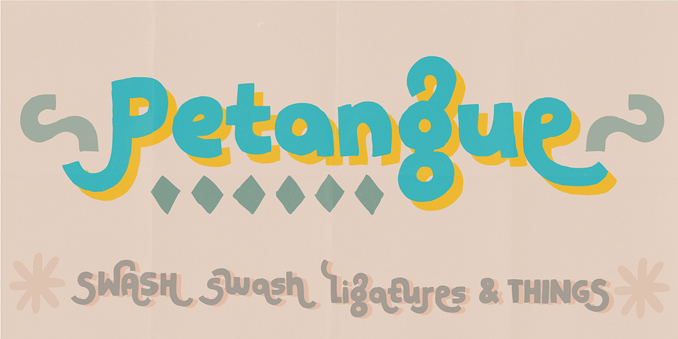 Petangue is my playful font.