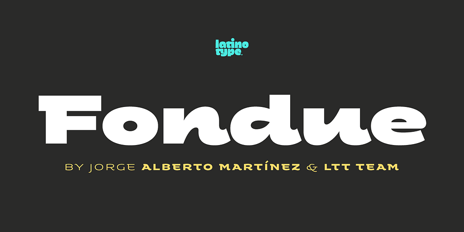 Fondue is a type family of eclectic shapes, inspired by Art Deco designs, in particular, the lettering used by the Mexican cartoonist Ernesto "El Chango" Cabral on almost the entire publication Revista de Revistas ("Magazine of Magazines").