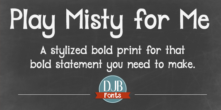 Displaying the beauty and characteristics of the DJB Play Misty For Me font family.
