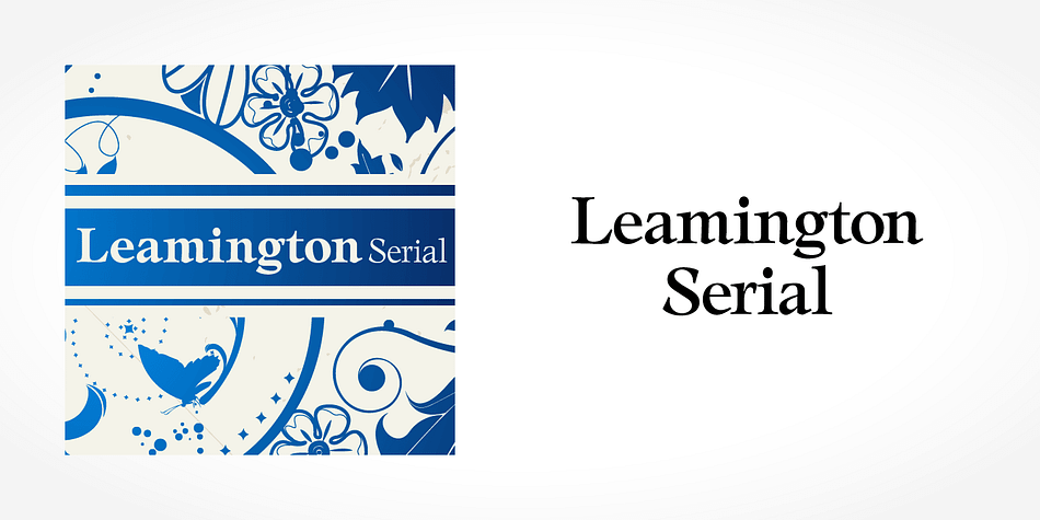 Displaying the beauty and characteristics of the Leamington Serial font family.