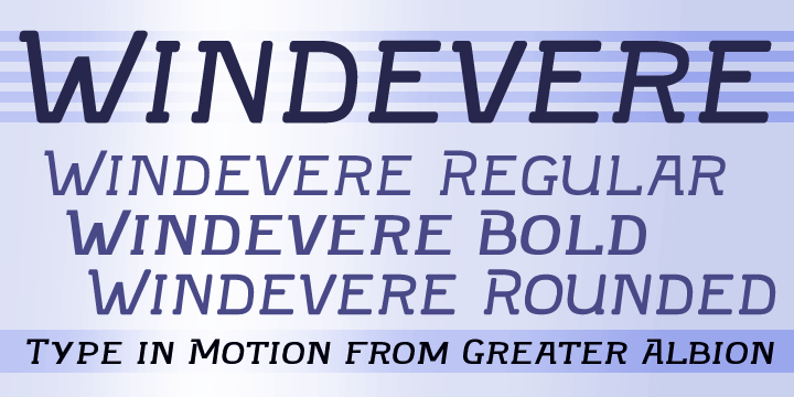 Windevere is a family of display faces designed to for easily readible headings and titles thatn convey a sense of speed and motion.