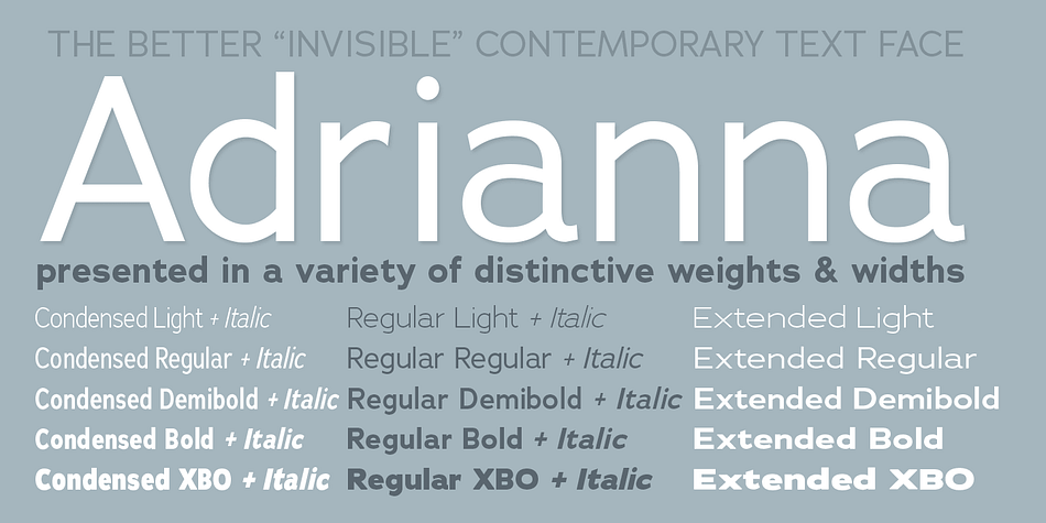 Adrianna is a fashionable yet restrained sans-serif font family for sophisticated designs.