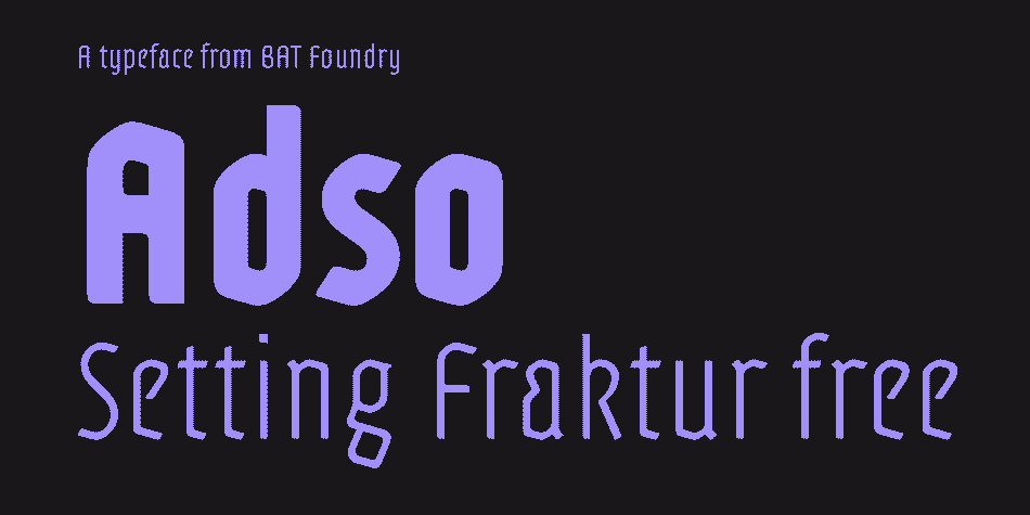 Setting Fraktur free

Bruno Bernard designed Adso between 2005 and 2010.