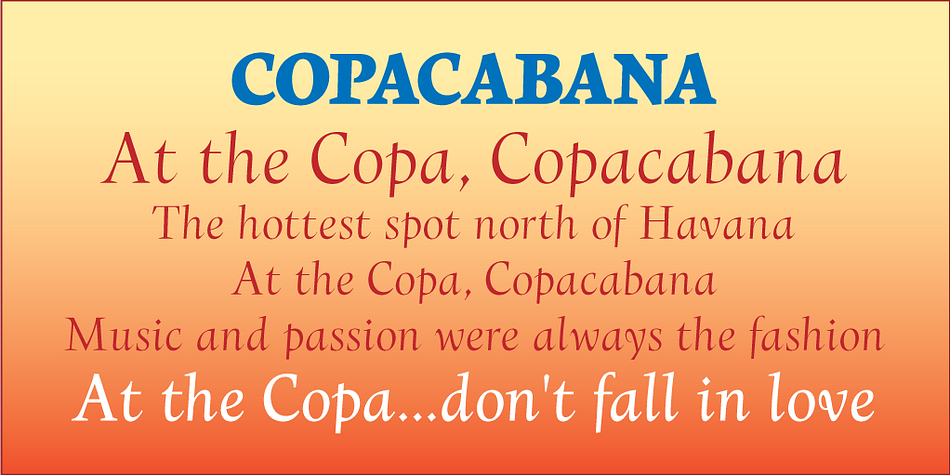 Copacabana is heavily based on one of my favourite typefaces Goudy Old Style Italic.