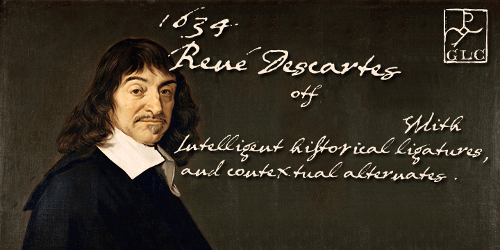 Displaying the beauty and characteristics of the 1634 Rene Descartes font family.