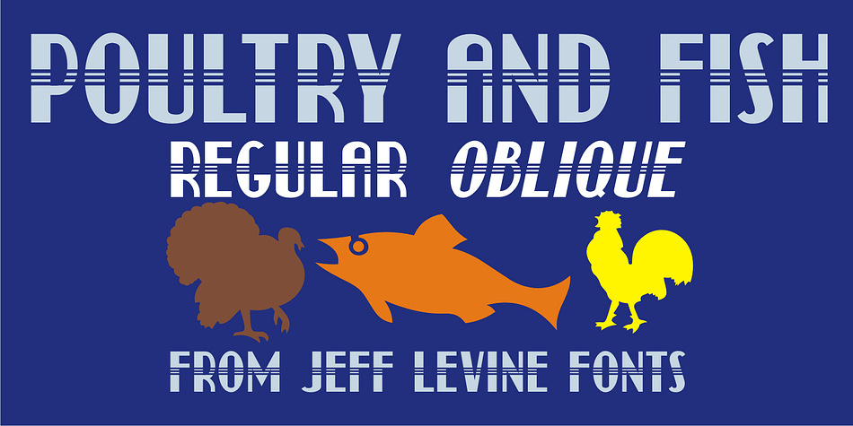 The image of an old enamel sign advertising poultry inspired Poultry and Fish JNL, which is available in both regular and oblique versions.