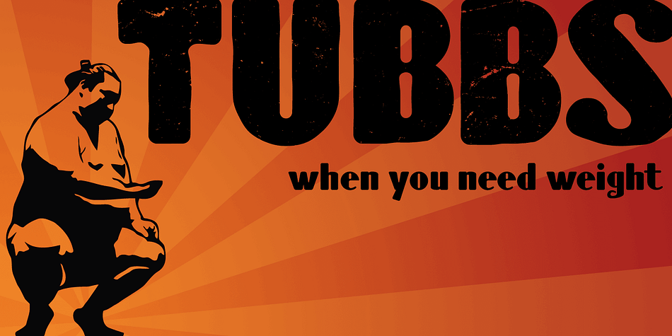 Tubbs is a thick sans font.