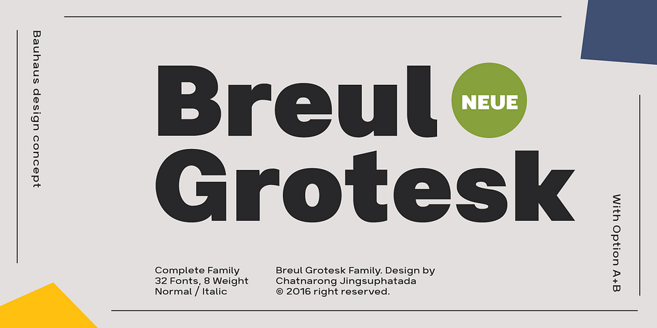 Taking inspiration from an attempt to marry art with industry of Bauhaus (1919), Brueul Grotesk is classic and straightforward, cutting back superfluous elements.