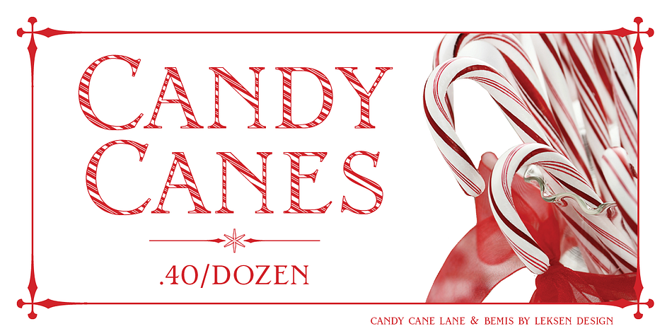 Candy Cane Lane would love to be featured in larger display settings, such as a title or header advertising corporate events, holiday parties or your annual family newsletter.