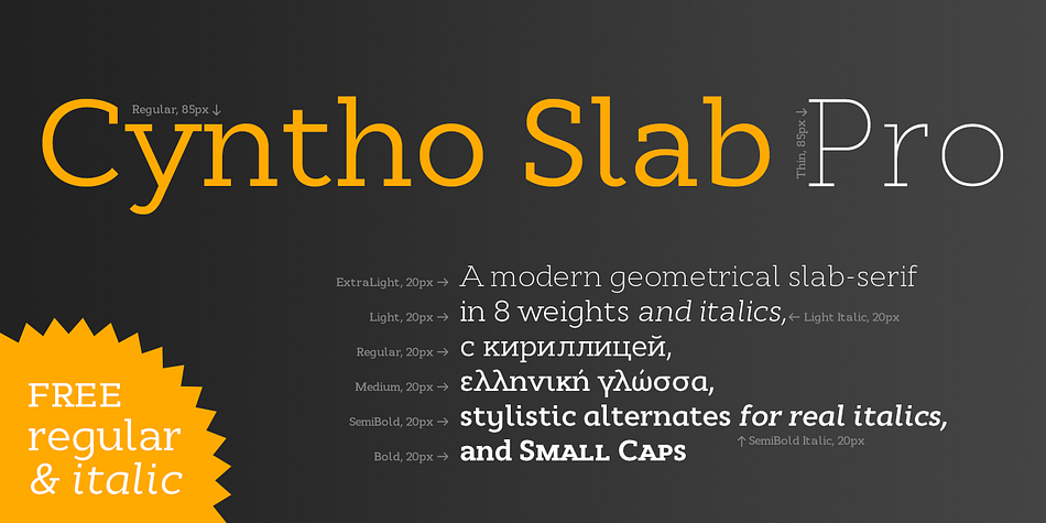 Cyntho Slab Pro is the slab serif companion to Cyntho Pro.