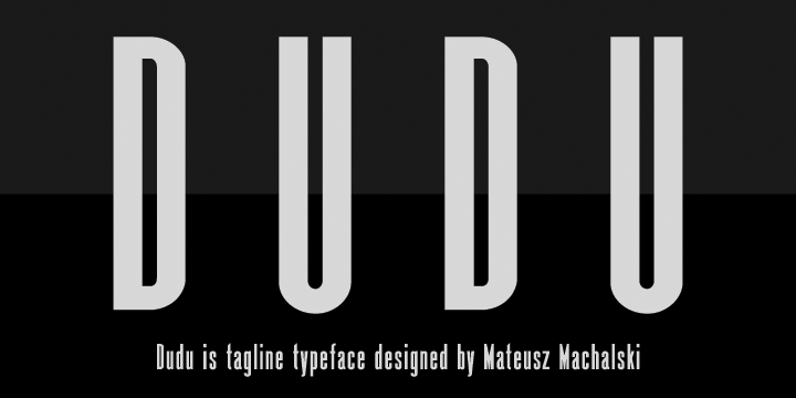 Dudu is a font which I made mainly for my own purposes.