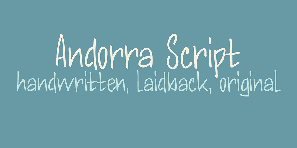 Andorra Script is a hand written font - it is very legible, quite elegant (in an informal way) and useful.
