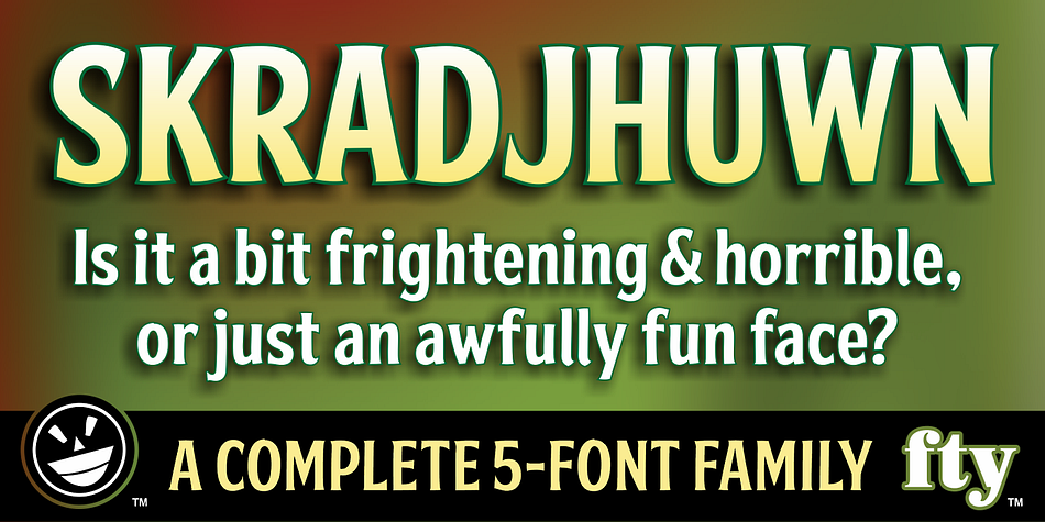 SKRADJHUWN is a font that refuses to be classified.