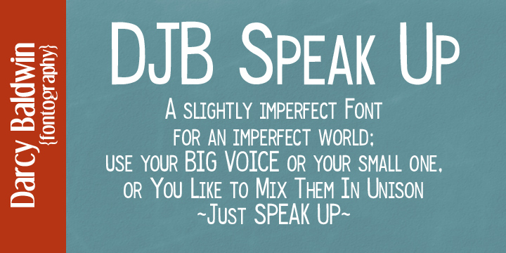 Displaying the beauty and characteristics of the DJB Speak Up font family.