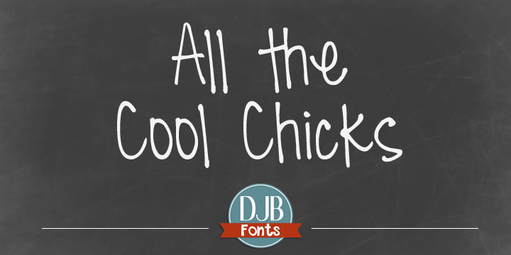 Displaying the beauty and characteristics of the DJB All The Cool Chicks font family.