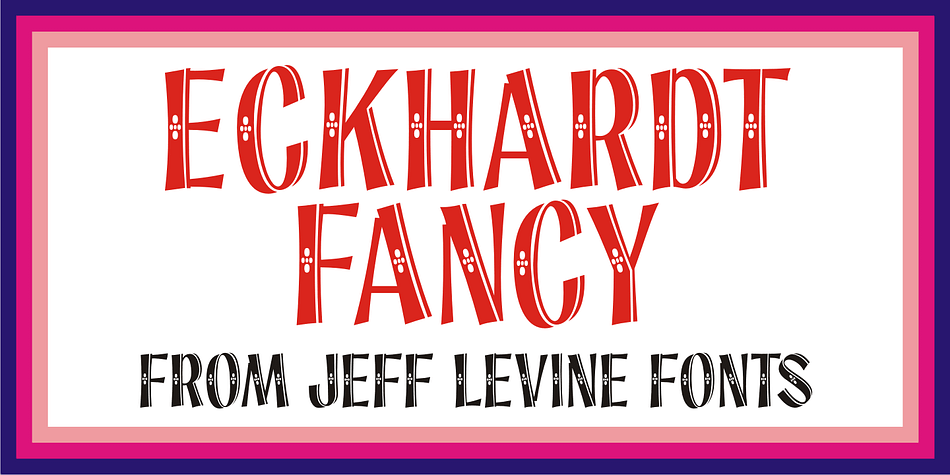 Eckhardt Fancy JNL was named in honor of Al Eckhardt (1929-2005), a talented sign painter and good friend of font designer Jeff Levine.