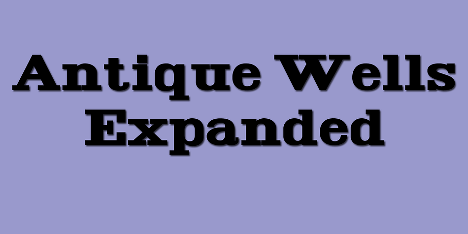 Antique Wells Expanded is a revival of one of the popular wooden type fonts of the 19th century.