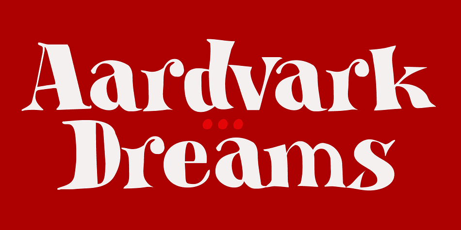 Aardvark Dreams… Yes, I guess this is the first font ever to have an aardvark in its name!